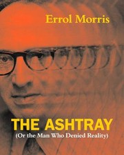 Cover of: The ashtray (or the man who denied reality)