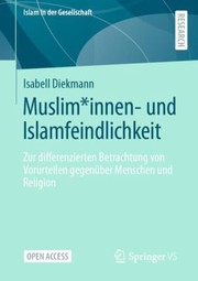 Cover of: Muslim*innen- und Islamfeindlichkeit: Zur Differenzierten Betrachtung Von Vorurteilen Gegenüber Menschen und Religion