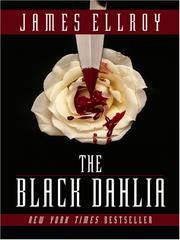 The Black Dahlia by James Ellroy, James Ellroy