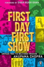 Cover of: First day first show: writings from the Bollywood trenches