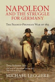 Cover of: Napoleon and the Struggle for Germany 2 Volume Set: The Franco-Prussian War Of 1813