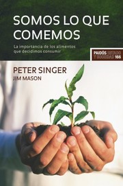 Cover of: Somos lo que comemos: La importancia de los alimentos que decidimos consumir