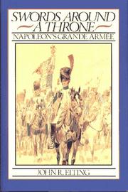 Cover of: Swords around a throne: Napoleon's Grande Armée