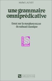 Cover of: Une grammaire omniprédicative by Michel Launey, Michel Launey