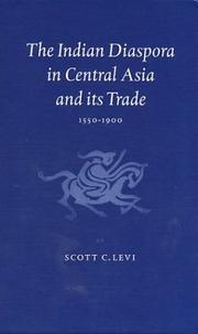 Cover of: The Indian Diaspora in Central Asia and Its Trade, 1550-1900 (Brill's Inner Asian Library) by Scott Cameron Levi, Scott Cameron Levi