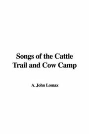 Cover of: Songs of the Cattle Trail and Cow Camp