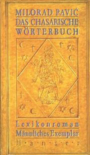 Cover of: Das Chasarische Wörterbuch. Männliches Exemplar. Lexikonroman in 100 000 Wörtern.