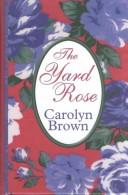 Cover of: The yard rose