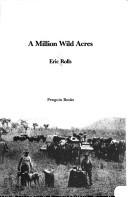 Cover of: A million wild acres by Eric C. Rolls, Eric C. Rolls