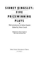 Cover of: Sidney Kingsley: five prizewinning plays