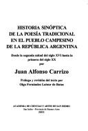 Cover of: Historia sinóptica de la poesía tradicional en el pueblo campesino de la República Argentina: desde la segunda mitad del siglo XVI hasta la primera del siglo XX