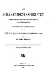 Cover of: Die Achämenideninschriften: Transcription des Babylonischen Textes nebst Übersetzung, textkritischen Anmerkungen und einem Wörter- und Eigennamenverzeichnisse