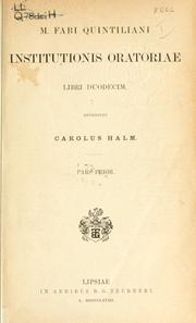 Cover of: Institutionis oratoriae, libri duodecim: recensuit Carolus Halm.