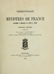 Cover of: Correspondance des ministres de France accrédités à Bruxelles de 1780 à 1790: dépeches inédites publiées par Eugène Hubert