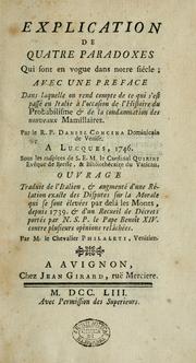 Cover of: Explication de quatre paradoxes qui sont en vogue dans notre siècle: avec une préface dans laquelle on rend compte de ce qui s'est passé en Italie à l'occasion de l'histoire du probabilisme & de la condamnation des nouveaux mamillaires