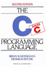 The C Programming Language by Brian W. Kernighan, Dennis MacAlistair Ritchie