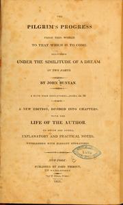 Cover of: The pilgrim's progress from this world to that which is to come by John Bunyan, John Bunyan