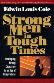 Strong Men in Tough Times by Edwin Louis Cole