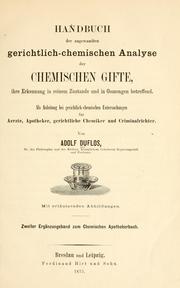 Cover of: Handbuch der angewandten gerichtlich-chemischen Analyse der chemischen Gifte: ihre Erkennung in reinem zustande und in gemenzen Betreffend, als Anleitung bei gerichtlich-chemischen Untersuchungen für aerzte, apotheker, gerichtlich Chemiker and Criminalrichter