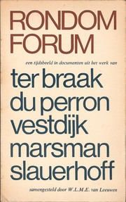 Cover of: Rondom Forum: een tijdsbeeld in documenten uit het werk van J. Slauerhoff, H. Marsman, E. du Perron, Menno ter Braak, S. Vestdijk