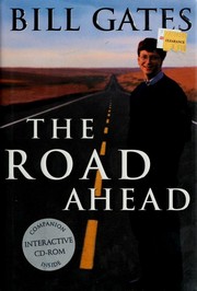 The Road Ahead by Bill Gates, Nathan Myhrvold, Peter Rinearson