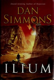 Cover of: Ilium by Dan Simmons, Dan Simmons