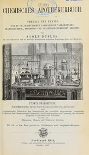 Cover of: Chemisches Apothekerbuch; Theorie und Praxis der in pharmaceutischen Laboratorien vorkommenden: pharmaceutisch-, technisch- und analytisch-chemischen Arbeiten