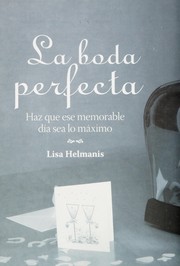 LA BODA PERFECTA by Lisa Helmanis