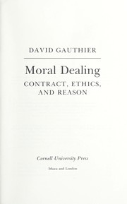 Cover of: Moral dealing: contract, ethics, and reason