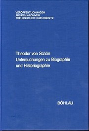 Cover of: Theodor von Schön: untersuchungen zu Biographie und Historiographie