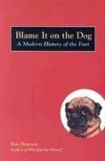 Cover of: Blame It on the Dog by Jim Dawson, Jim Dawson