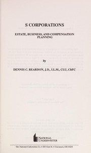 S corporations by Dennis C. Reardon