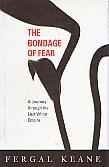 The bondage of fear by Fergal Keane