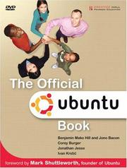 Cover of: The Official Ubuntu Book by Jono Bacon, Benjamin Mako Hill, Benjamin Mako Hill, Jono Bacon, Corey Burger, Jonathan Jesse, Ivan Krstic