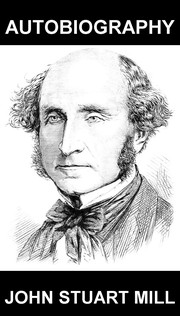 Autobiography by John Stuart Mill