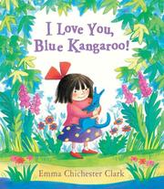 I Love You, Blue Kangaroo by Emma Chichester Clark