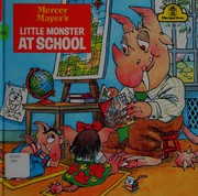 Cover of: Mercer Mayer's Little Monster at School