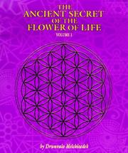 The Ancient Secret of the Flower of Life by Drunvalo Melchizedek