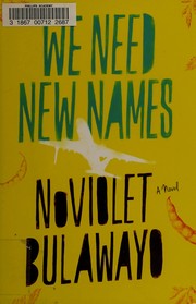 We Need New Names by NoViolet Bulawayo