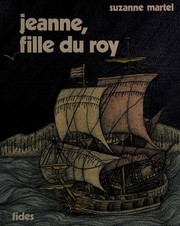 Cover of: Jeanne, fille du Roy by Suzanne Martel, Suzanne Martel