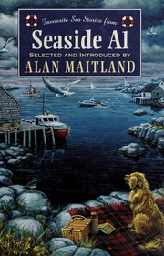 Cover of: Favourite sea stories from Seaside Al: The Waves; Three Villages; Coqueville on the Spree; Port After Port the Same Baggage; The Ocean Spray; The Feeding of the Emigrants; The Lighthouse of Les Sanguinaires; The Boat; The Fisherman and His Soul