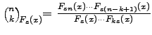 $ \binom{n}{k}_{\!F_{s}\left( x\right) }\!\!=\frac{%
F_{sn}\left( x\right) \cdot...
...right) }\left( x\right) }{%
F_{s}\left( x\right) \cdots F_{ks}\left( x\right) }$