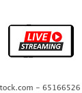 Live Streaming on smartphone. Sign of live 65166526