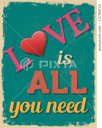 Valentine's Day Poster. Retro Vintage design. Love is All You Ne 13790010