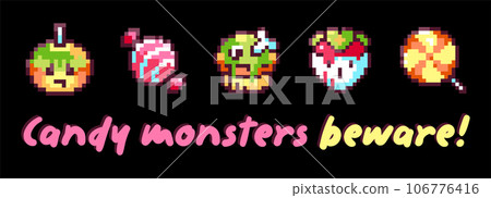 Halloween Pixel Art Print - Candy Monster Beware Quote for Retro Gaming Event, Halloween Party Pattern or 90s Video Game Design. Vector Spooky Apple, Candy, Creepy Cake,  Bloody Strawberry, Lollipop. 106776416