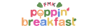 FMK poppin' breakfast