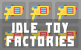 Idle Toy Factories