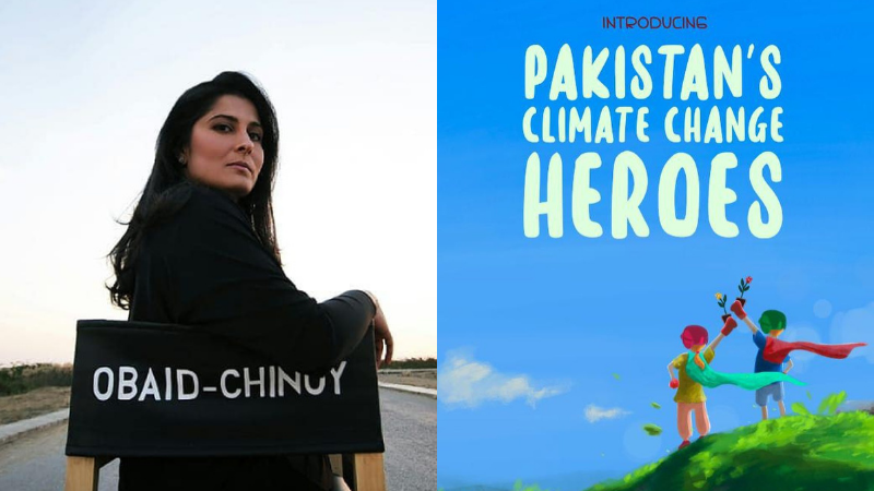 Sharmeen Obaid-Chinoy launches Pakistan's Climate Change Heroes to start a conversation on environment