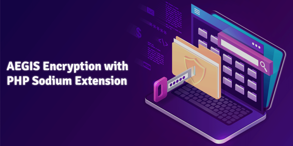 AEGIS Encryption with PHP Sodium Extension