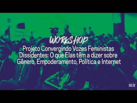 [FIB10] Projeto Convergindo Vozes Feministas Dissidentes: o que elas têm a dizer sobre gênero...